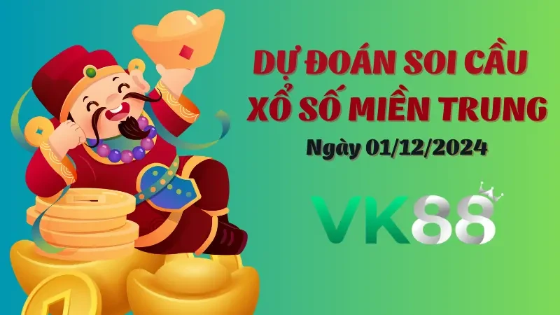 VK88 Soi Cầu Miền Trung Ngày 01/12/2024 - Đánh Là Trúng